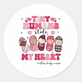 Tiny Humans gestohlen My Heart Mother Baby Nurse V Runder Aufkleber