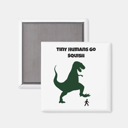 Tiny Humans Go Squish Funny Dinosaur Cartoon Magnet (Vorderseite/Rückseite)