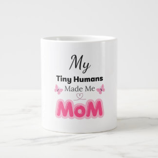 Tiny Humans Made Me Mom Modern Pink Design Jumbo-Tasse