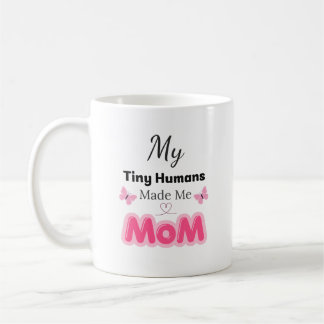 Tiny Humans Made Me Mom Modern Pink Design Kaffeetasse