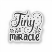 Tiny Miracle! Aufkleber (Vorderseite)