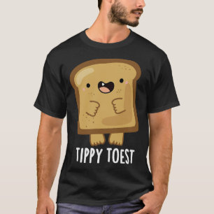 Tipp-Toe-Süße-Tipp-Toe-Toast-Wortspiel T-Shirt