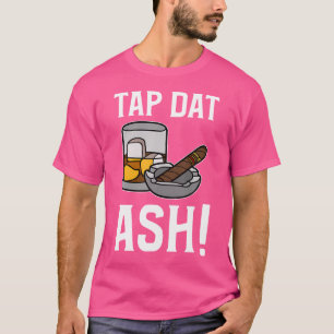 Tippe diese Asche Zigarren Lustige Zigarre T-Shirt