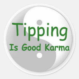 Tipping ist ein guter Karma-Tipp Runder Aufkleber