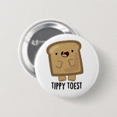 Tippy Toest Funny Tippy Toast Pub Button (Vorne & Hinten)
