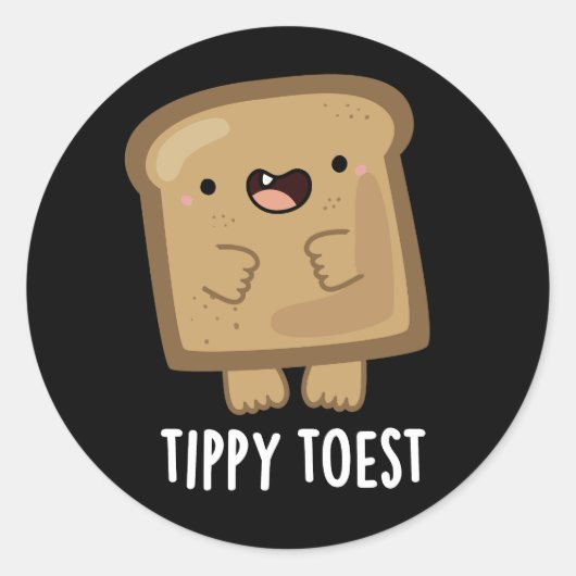 Tippy Toest Funny Tippy Toast Pun Dark BG Runder Aufkleber (Vorderseite)