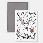 Tipsy und Bright Deer Magnet (Vorderseite/Rückseite)