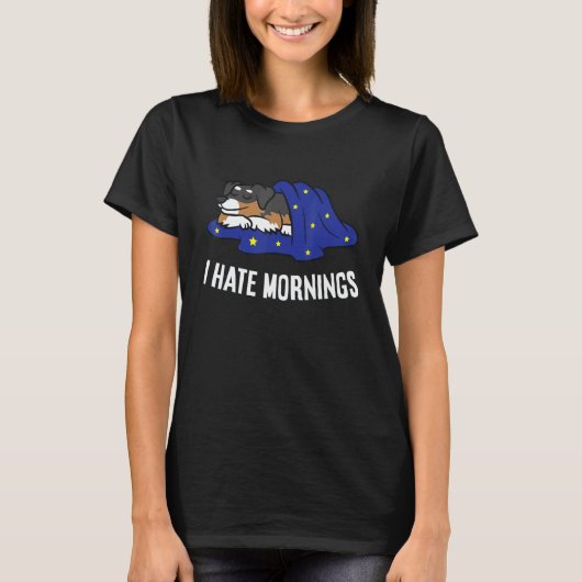 Tired Australian Shepherd I Hate Mornings T-Shirt (Vorderseite)