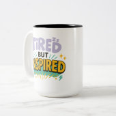 Tired But Inspired – Playful Motivational Zweifarbige Tasse (Vorderseite Links)
