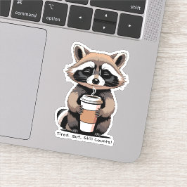 Tired But Still Counts – Gentle Reminder Aufkleber