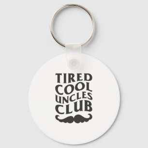Tired Cool Uncles Club Cool Uncles Funny Oncle Fet Schlüsselanhänger