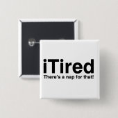 Tired - Dafür gibt es ein Nickerchen Button (Vorne & Hinten)