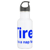 Tired Dafür gibt es ein Nickerchen Edelstahlflasche (Vorderseite)