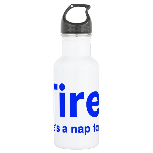 Tired Dafür gibt es ein Nickerchen Edelstahlflasche (Vorderseite)