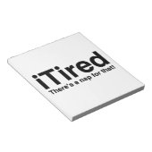 Tired - Dafür gibt es ein Nickerchen Notizblock (angewinkelt)