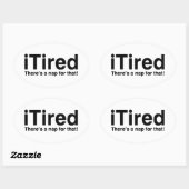 Tired - Dafür gibt es ein Nickerchen Ovaler Aufkleber (Blatt)