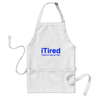 Tired Dafür gibt es ein Nickerchen Schürze