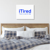 Tired gibt es dafür ein Nickerchen Leinwanddruck (Insitu (Schlafzimmer))