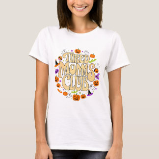 Tired Mamas Club Halloween Ghosts Pumpkin Funny Ma T-Shirt