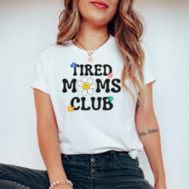 Tired Mamas Club: Muttertag T-Shirt