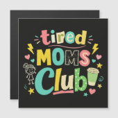 Tired Moms Club Coffee Mom Humor Magnetkarte (Vorne/Hinten)