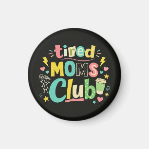 Tired Moms Club Kaffee Mom Humor Magnet