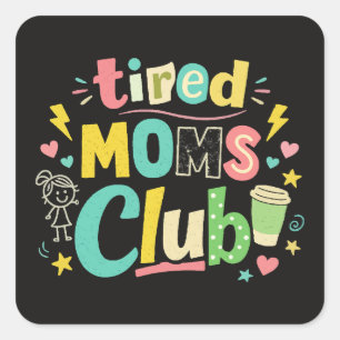 Tired Moms Club Kaffee Mom Humor Quadratischer Aufkleber