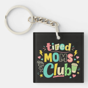 Tired Moms Club Kaffee Mom Humor Schlüsselanhänger