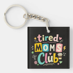 Tired Moms Club Kaffee Mom Humor Schlüsselanhänger