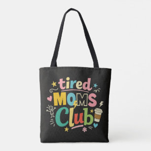 Tired Moms Club Kaffee Mom Humor Tasche