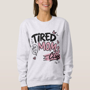 Tired Moms Club Lustiger Kaffee Liebhaber Mom Typo Sweatshirt