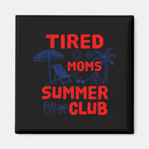 Tired Moms Sommerclub Strandurlaub Muttertag Magnet