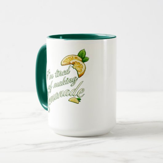 Tired of Making Lemonade MUG Tasse (Vorderseite Links)