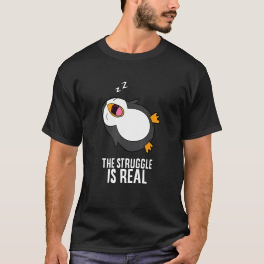 Tired Penguin Pyjama Lazy Penguin The Struggle Is T-Shirt (Vorderseite)