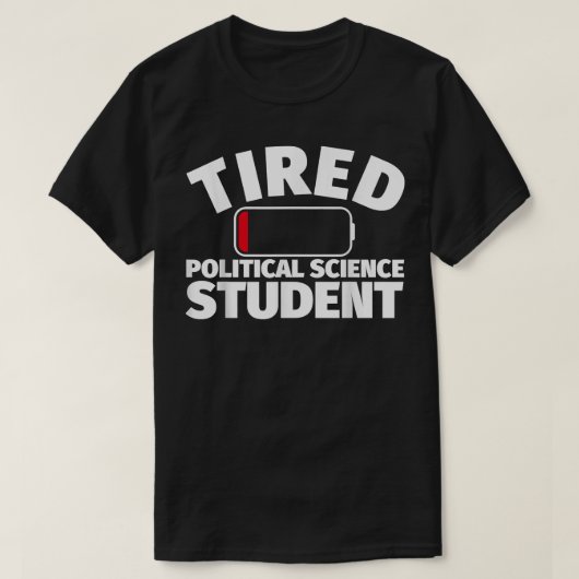 Tired Political Science Student T-Shirt (Design vorne)