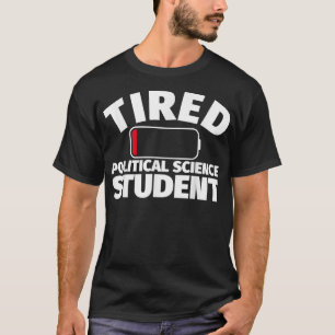 Tired Political Science Student T-Shirt