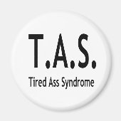 Tired Syndrome 2 Inch Round Magnet (Vorne)