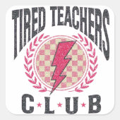 Tired Teacher Club Lehrerbewertung Quadratischer Aufkleber (Vorderseite)
