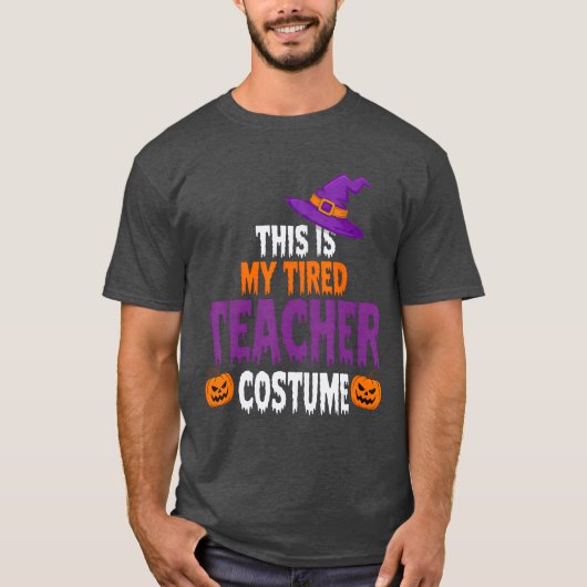 Tired Teacher Costume for Halloween Funny Teachers T-Shirt (Vorderseite)