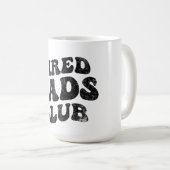 Tired Vaters Club Funny Kaffeetasse (VorderseiteRechts)