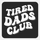 Tired Vaters Club Funny Quadratischer Aufkleber (Vorderseite)