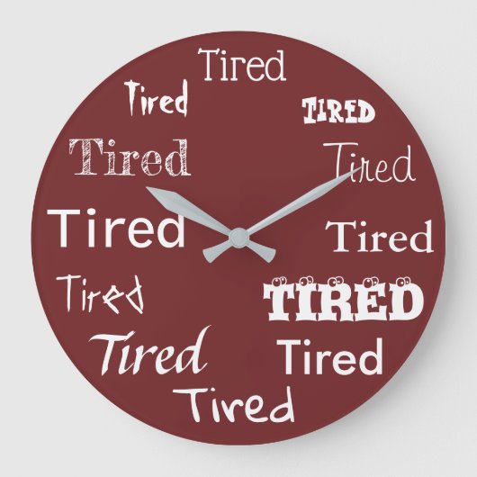 Tired Word Print Design Funny Große Wanduhr (Vorderseite)