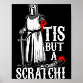 Tis But A Scratch! Funny Design  Poster (Vorne)