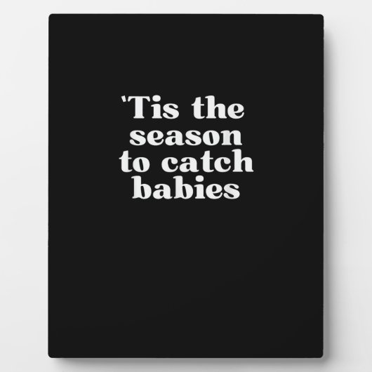 Tis Season To Catch Babies Labor And Delivery Chri Fotoplatte (Vorderseite)