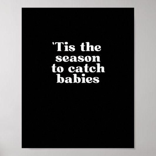 Tis Season To Catch Babies Labor And Delivery Chri Poster (Vorne)