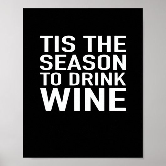 Tis Season To Drink Wine Poster (Vorne)