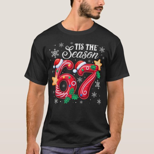 Tis The Season 67 Six Seven Christmas Brainrot Mem T-Shirt (Vorderseite)