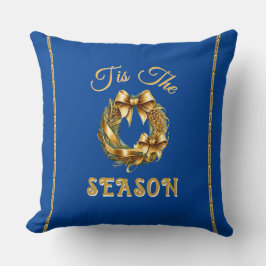 "Tis The Season" Blue Gold Wreathe Kissen