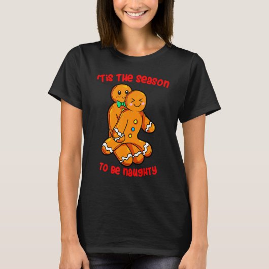 Tis The Season Christmas Gingerbread Couple Naught T-Shirt (Vorderseite)