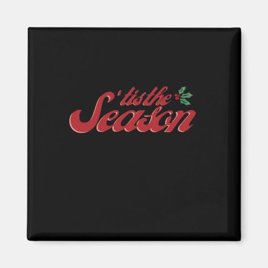 Tis The Season Classic & Basic Design Magnet (Vorne)